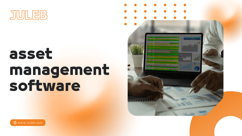 The Importance of Asset Management Software in Modern Business